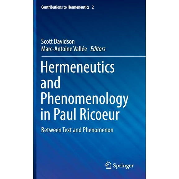 Contributions to Hermeneutics Hermeneutics and Phenomenology in Paul Ricoeur: Between Text and Phenomenon, Book 2, (Hardcover)