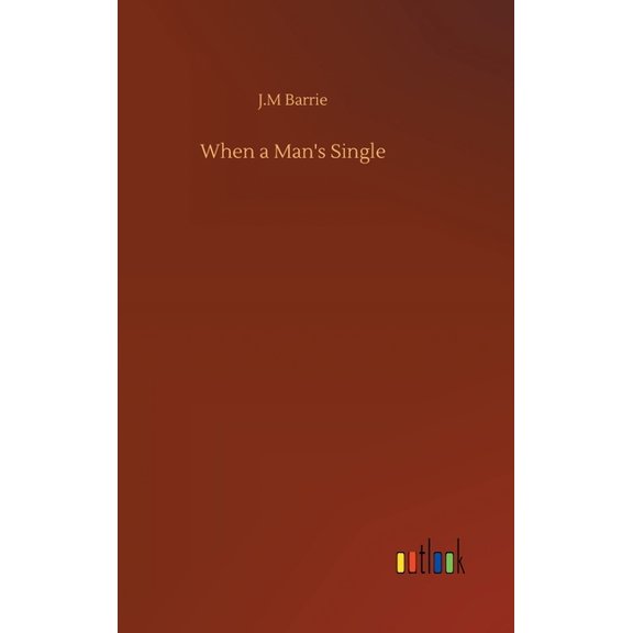 When a Man's Single, (Hardcover)