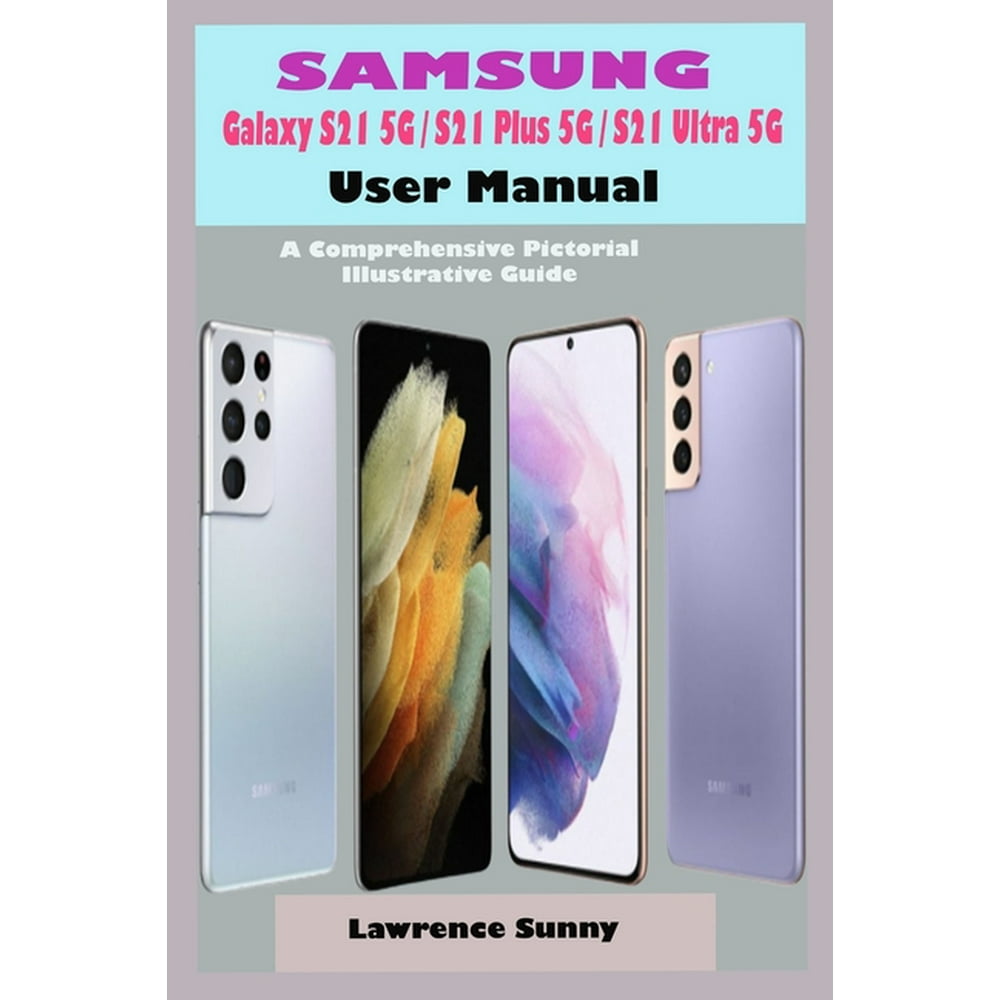 SAMSUNG Galaxy S21 5G/ S21 Plus 5G/ S21 Ultra 5G User Manual A