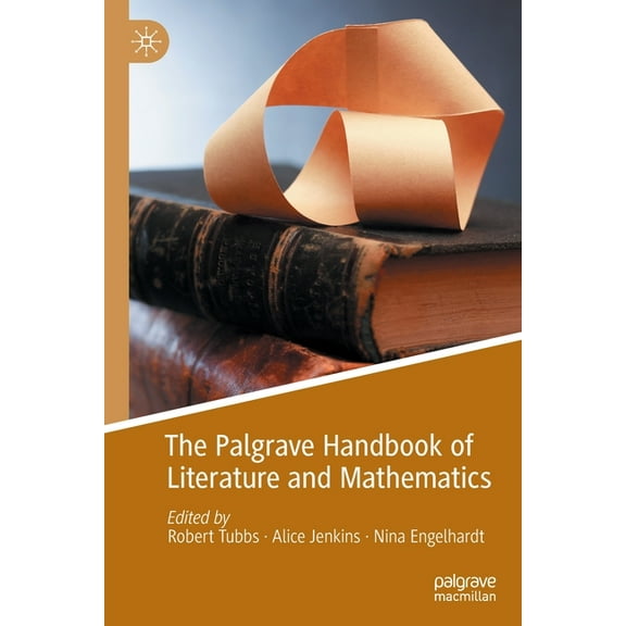 The Palgrave Handbook of Literature and Mathematics, (Paperback)