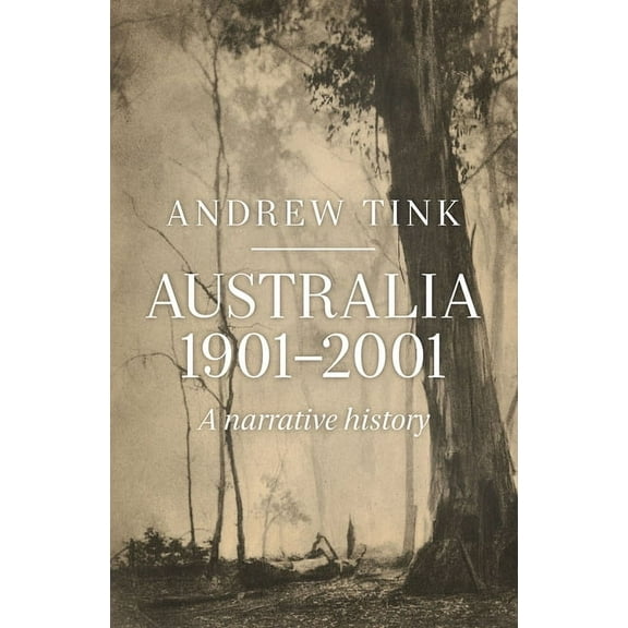 Australia 1901-2001: A Narrative History, (Paperback)