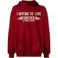 thumbnail image 2 of OXI Hoodie Sweatshirt - I Intend To Live Forever, Basic Casual Hoodie for Men's and Women Fleece Hoodie Long Sleeve - Antiquee Cherry X-Large, 2 of 3