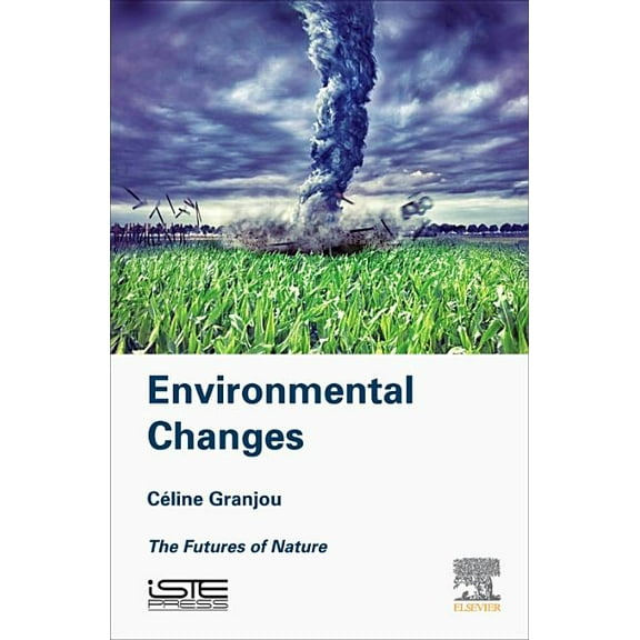 Environmental Changes: The Futures of Nature, (Hardcover)