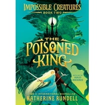 Impossible Creatures The Poisoned King, (Hardcover)