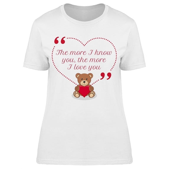 The More I Know You T-Shirt Women -Image by Shutterstock, Female Small