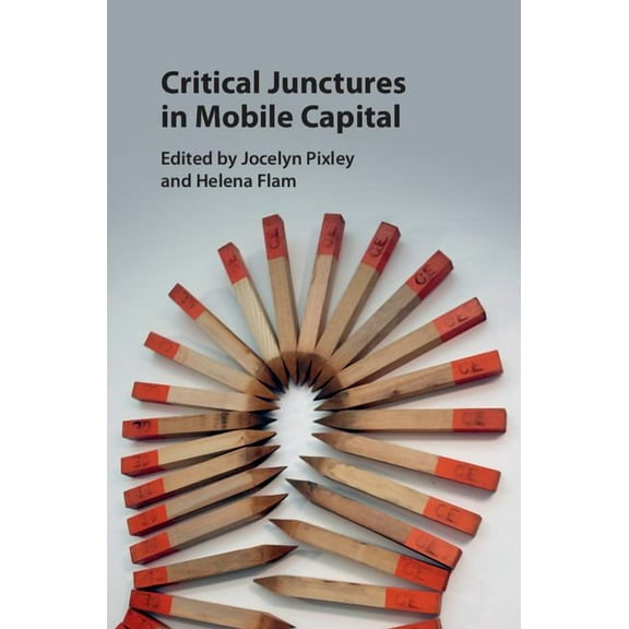 Critical Junctures in Mobile Capital, (Hardcover)