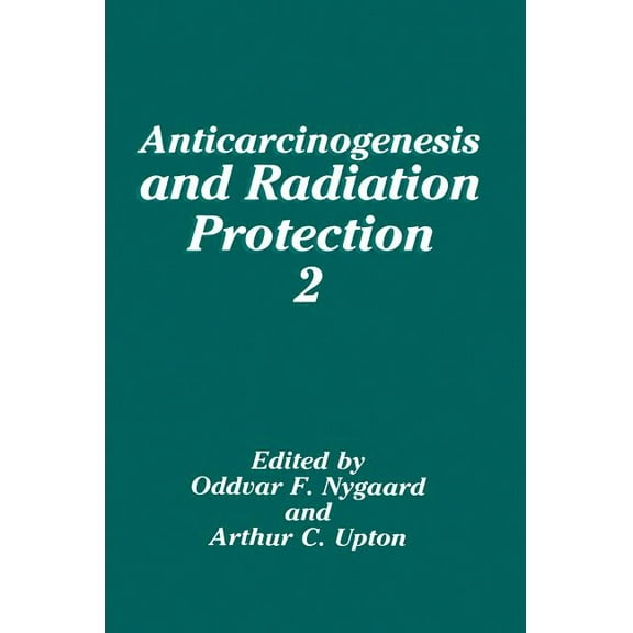 Anticarcinogenesis and Radiation Protection 2, (Hardcover)