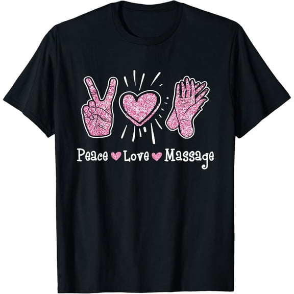 Peace Love Massage - Massotherapist Massage Therapist T-Shirt men and women can wear, black, white, gifts