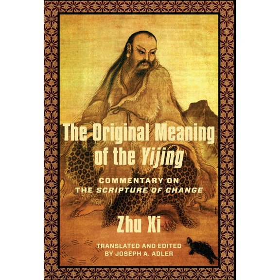 Translations from the Asian Classics The Original Meaning of the Yijing: Commentary on the Scripture of Change, (Hardcover)