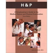 H and P: A Nonphysician's Guide to the Medical History and Physical Examination - 9780934385343