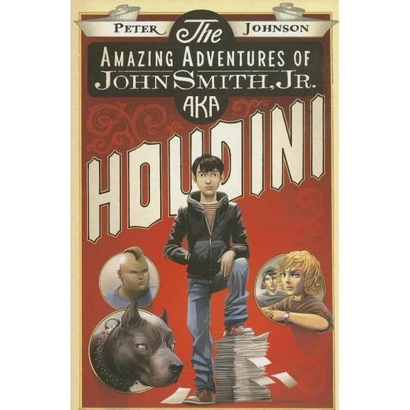 The Amazing Adventures of John Smith, Jr. Aka Houdini, (Paperback)