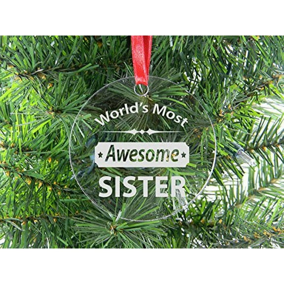 World's Most Awesome Sister - Clear Acrylic Christmas Ornament - Great Gift for Birthday, or Christmas Gift for Sister, Sisters