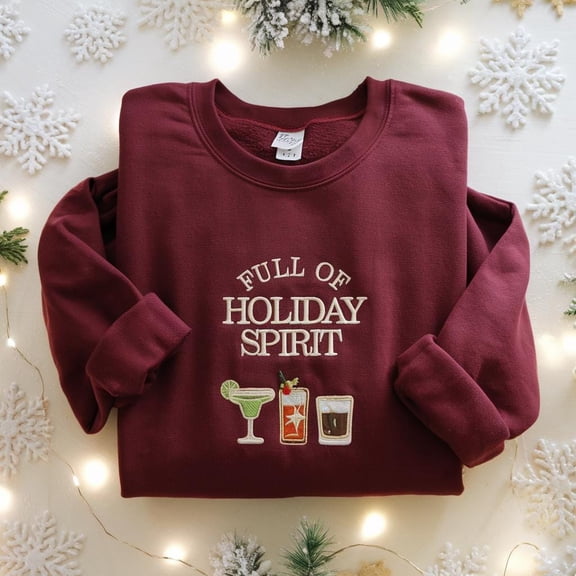 Embroidered Christmas Sweatshirt Full Of Holiday Spirit Drink Tshirt Cute Margarita Xmas Merry Alcohol Drink Tee Christmas Wine T-shirt Gift
