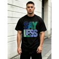 thumbnail image 2 of Casual Style, Mens Clothes, Say Less Graphic Tee Design, Everyday Wear,Ropa De Hombre,Gift For Him, 2 of 10