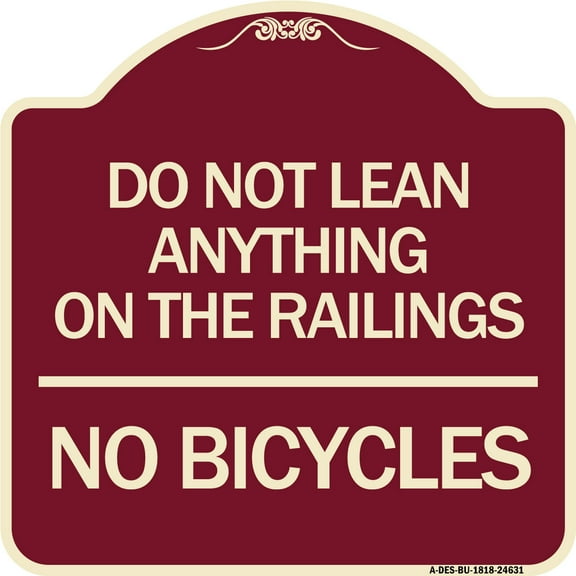 SignMission Designer Series Sign - Do Not Lean Anything on the Railings - No Bicycles | Burgundy 18" X 18" Heavy-Gauge Aluminum Architectural Sign | Made in the USA