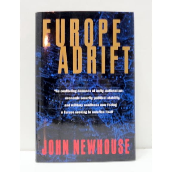 Pre-Owned Europe Adrift: The Conflicting Demands of Unity, Nationalism, Economic Security, Political Stab Ility, and Military Readiness Now Fac (Hardcover) 0679433708 9780679433705