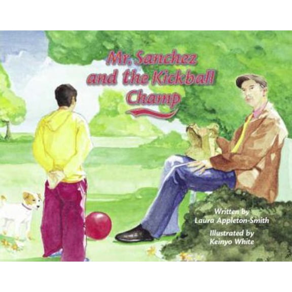 Pre-Owned Mr. Sanchez and the Kick Ball Champion (A Book to Remember) (Paperback) 1929262086 9781929262083