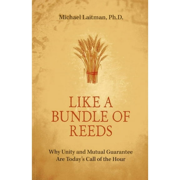 Like a Bundle of Reeds : Why Unity and Mutual Guarantee Are Today’s Call of the Hour (Paperback)