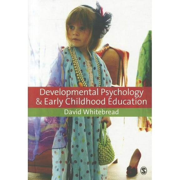 Developmental Psychology and Early Childhood Education: A Guide for Students and Practitioners, (Paperback)