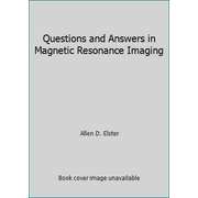 Questions and Answers in Magnetic Resonance Imaging [Paperback - Used]