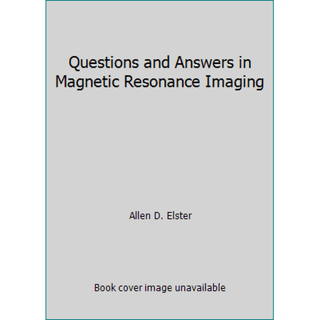 Questions and Answers in Magnetic Resonance Imaging [Paperback - Used]