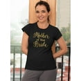 thumbnail image 2 of Mother Of The Bride Gold Letters T-Shirt Women -Image by Shutterstock, Female x-Large, 2 of 4