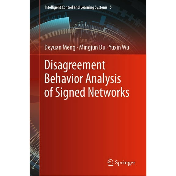 Intelligent Control and Learning Systems Disagreement Behavior Analysis of Signed Networks, Book 5, (Hardcover)