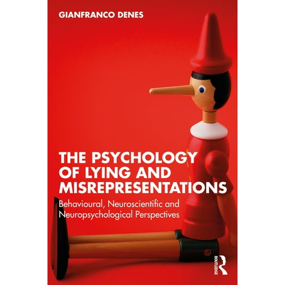The Psychology of Lying and Misrepresentations: Behavioural, Neuroscientific and Neuropsychological Perspectives, (Paperback)