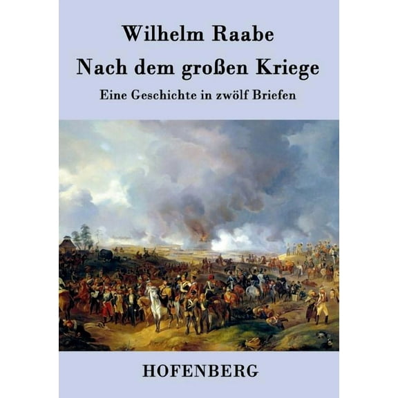 Nach dem großen Kriege: Eine Geschichte in zwölf Briefen (Paperback)