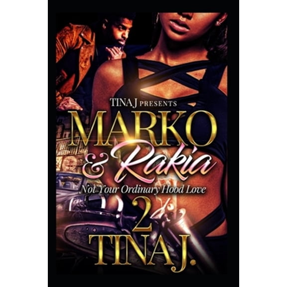 Marco & Rakia 2: Not Your Ordinary Hood Love (Paperback) by Tina J