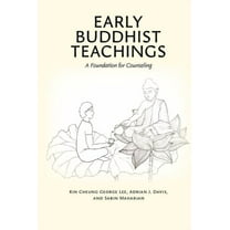 Early Buddhist Teachings: A Foundation for Counseling, (Hardcover)