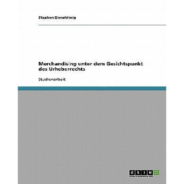 Merchandising Unter Dem Gesichtspunkt Des Urheberrechts