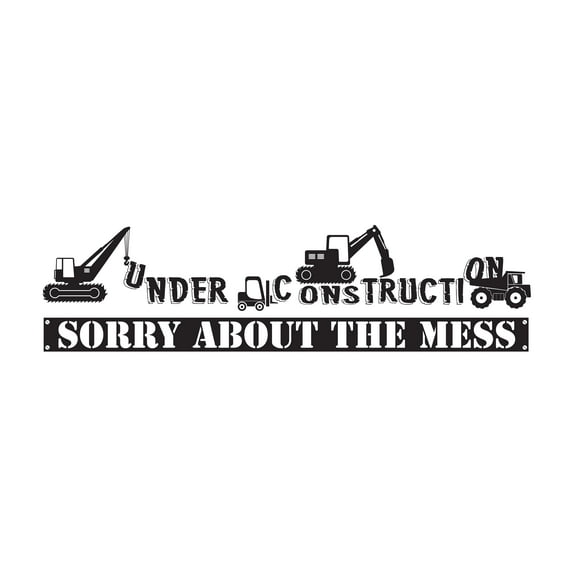 QUOTES - Construction Trucks Vehicles Vinyl Decoration Under Construction Sorry About The Mess Quotes Design Kids Playroom Bedroom Wall Decal Sticker 20" x 6"