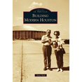 thumbnail image 1 of Pre-Owned Building Modern Houston (Paperback) 0738585246 9780738585246, 1 of 1