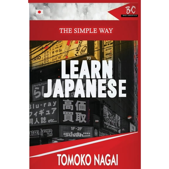 The Simple Way to Learn Japanese, (Paperback)