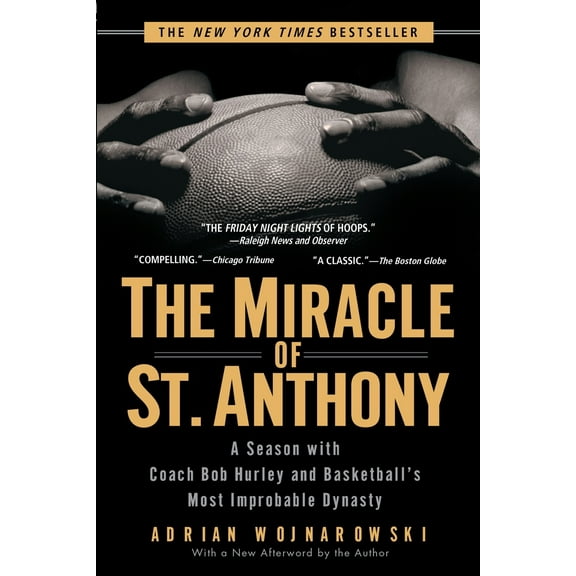 Pre-Owned The Miracle of St. Anthony: A Season with Coach Bob Hurley and Basketball's Most Improbable Dynasty (Paperback) 1592401864 9781592401864