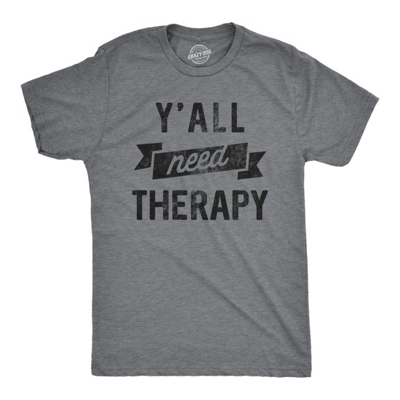 Mens Yall Need Therapy T Shirt Funny Mental Health Counseling Joke Tee for Guys Graphic Tees