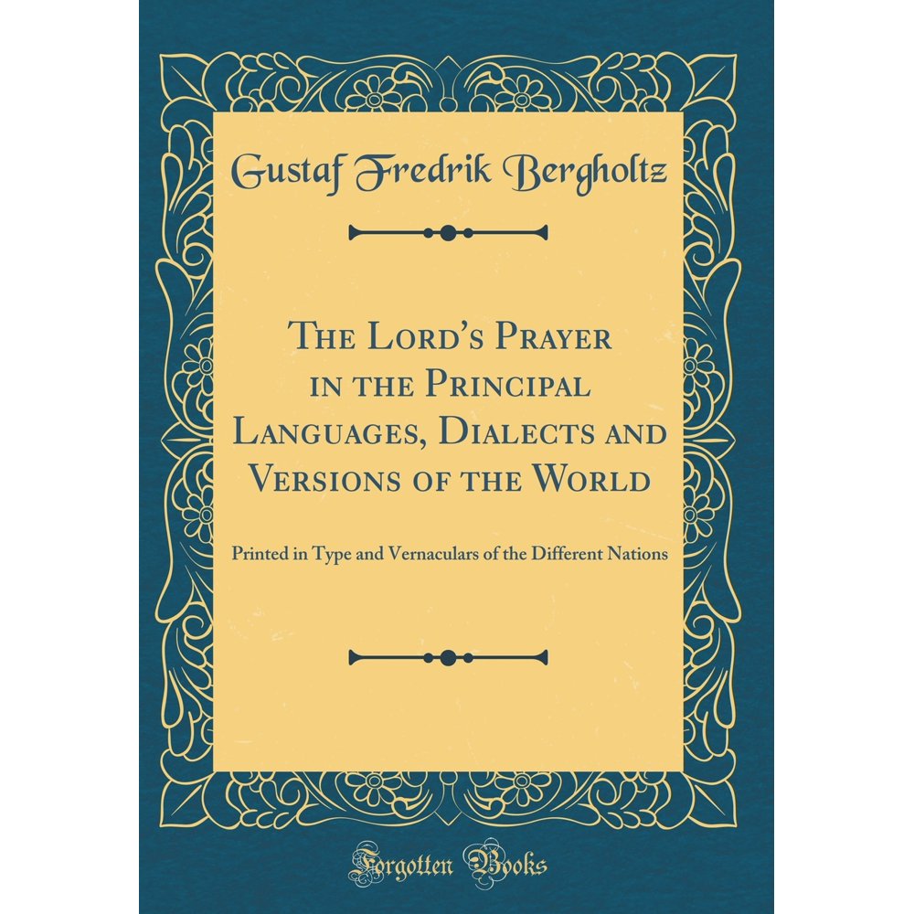 The Lord's Prayer in the Principal Languages, Dialects and Versions of