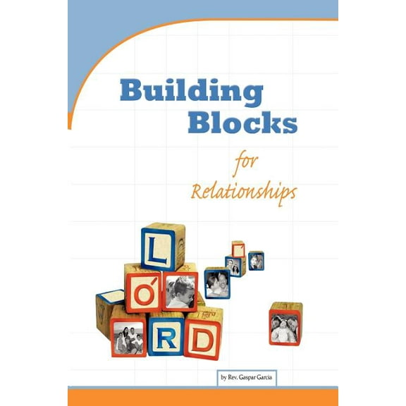 Building Blocks for Relationships : Qualities for Christian Living