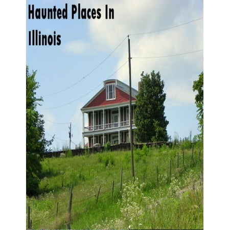 Haunted Places In Illinois - eBook