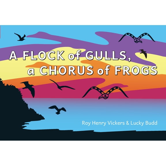 Pre-Owned A Flock of Gulls, a Chorus of Frogs (Board book) 1990776507 9781990776502