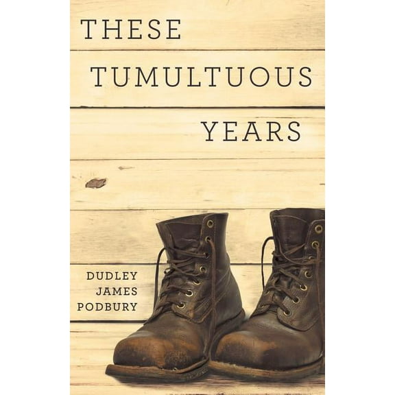 These Tumultuous Years (Paperback)