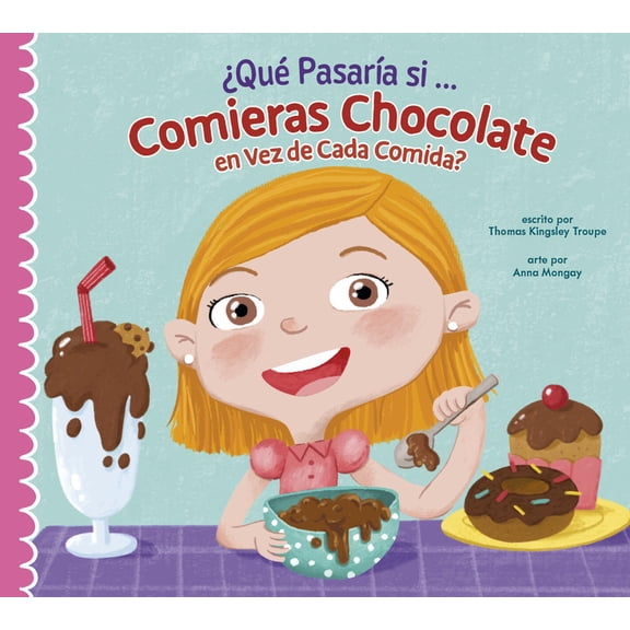 ¿Qué PasarÃa Si Solo Comieras Chocolate?, (Paperback)