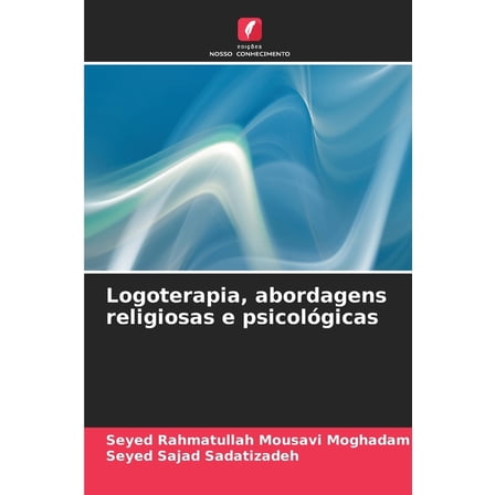 Logoterapia, abordagens religiosas e psicolÃ³gicas, (Paperback)