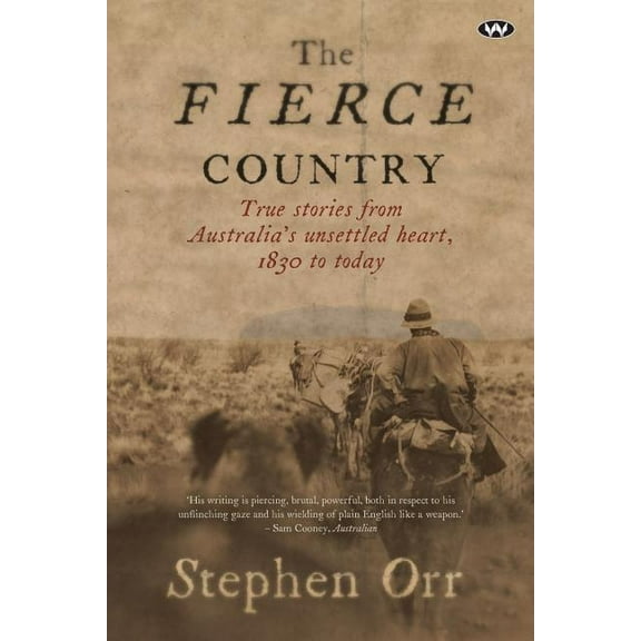 The Fierce Country: Surviving the Dead Heart, (Paperback)