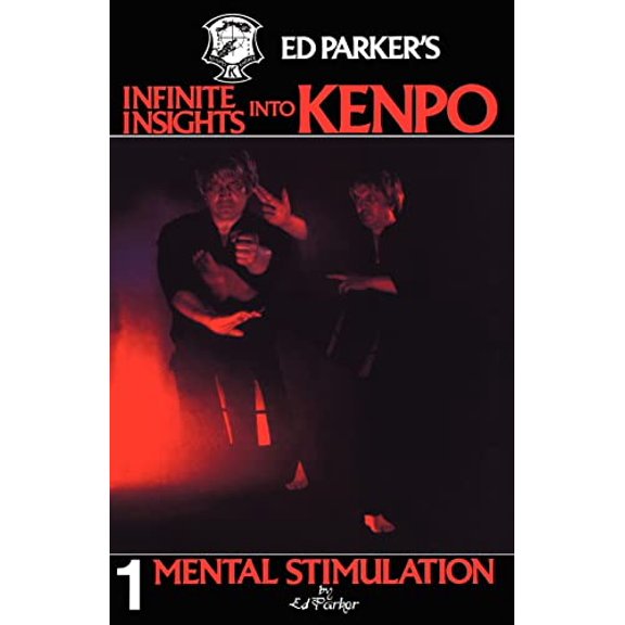 Pre-Owned Ed Parker's Infinite Insights Into Kenpo: Mental Stimulation (Volume 1), 9781439241943, 1439241945, Paperback,