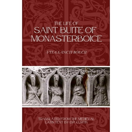 The Life of St. Buite of Monasterboice, (Paperback)