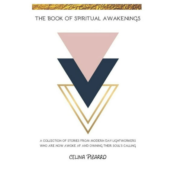 The Book of Spiritual Awakenings: A Collection Of Stories From Modern Day Light-workers Who Are Awoke AF And Owning Thei, (Paperback)