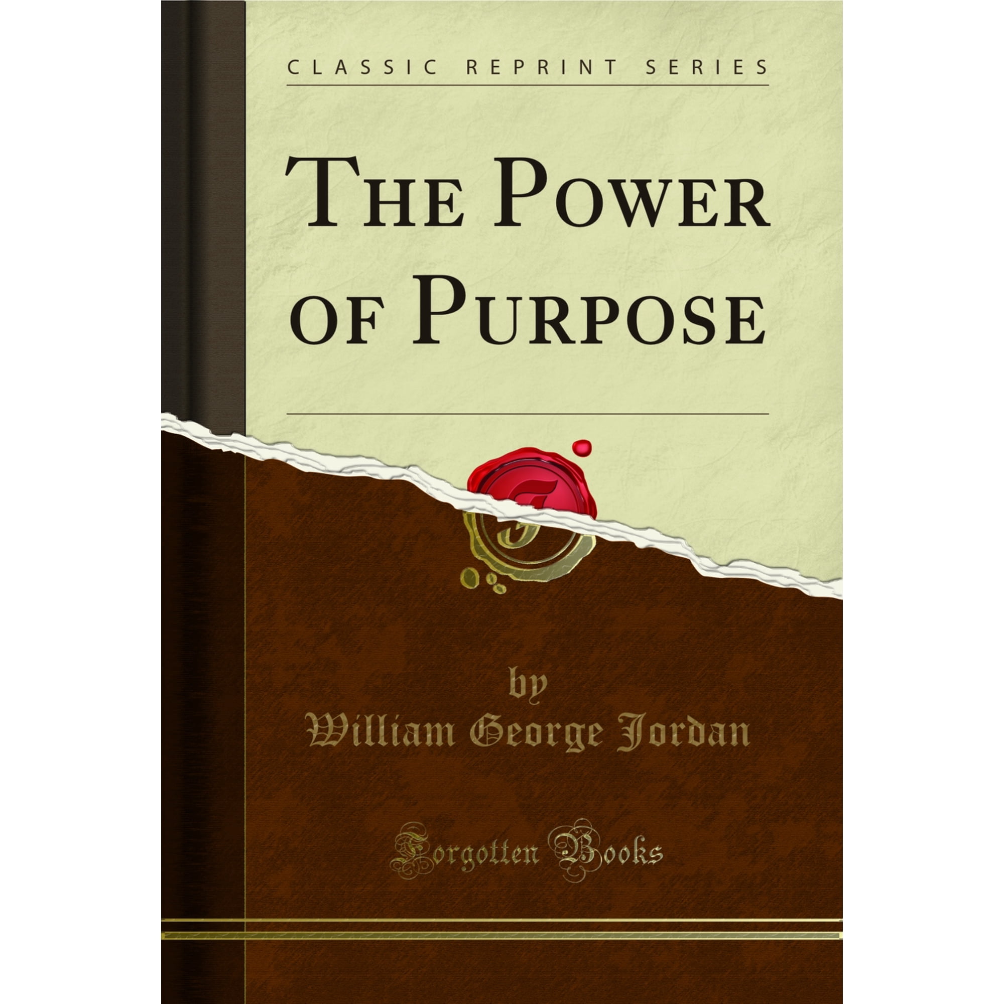 The Power of Purpose (Classic Reprint)