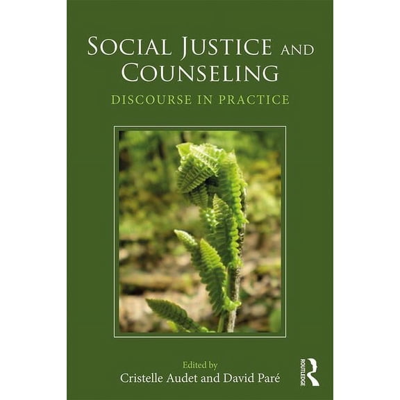 Social Justice and Counseling: Discourse in Practice, (Paperback)